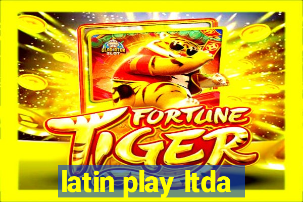 latin play ltda